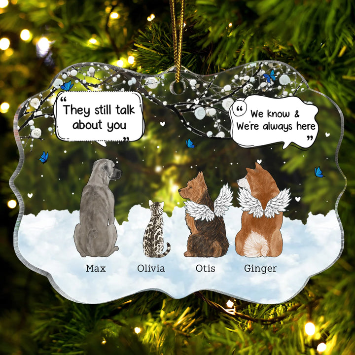 Shineful Memorial Gift For Pet Lovers - They Still Talk About You - Perzonalized Acrylic Ornament