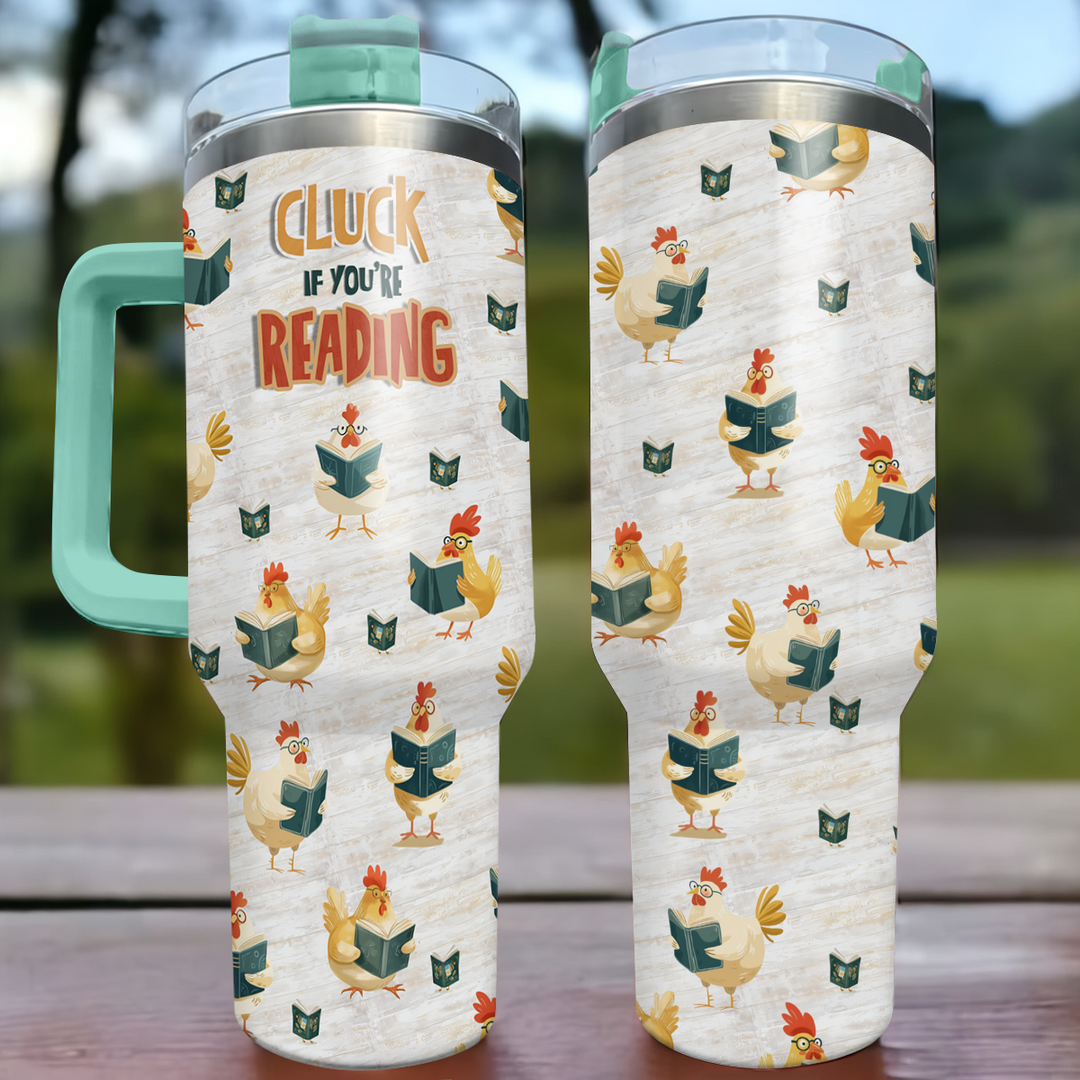Shineful Tumbler Reading Chicken Lover Cluck If You're Reading