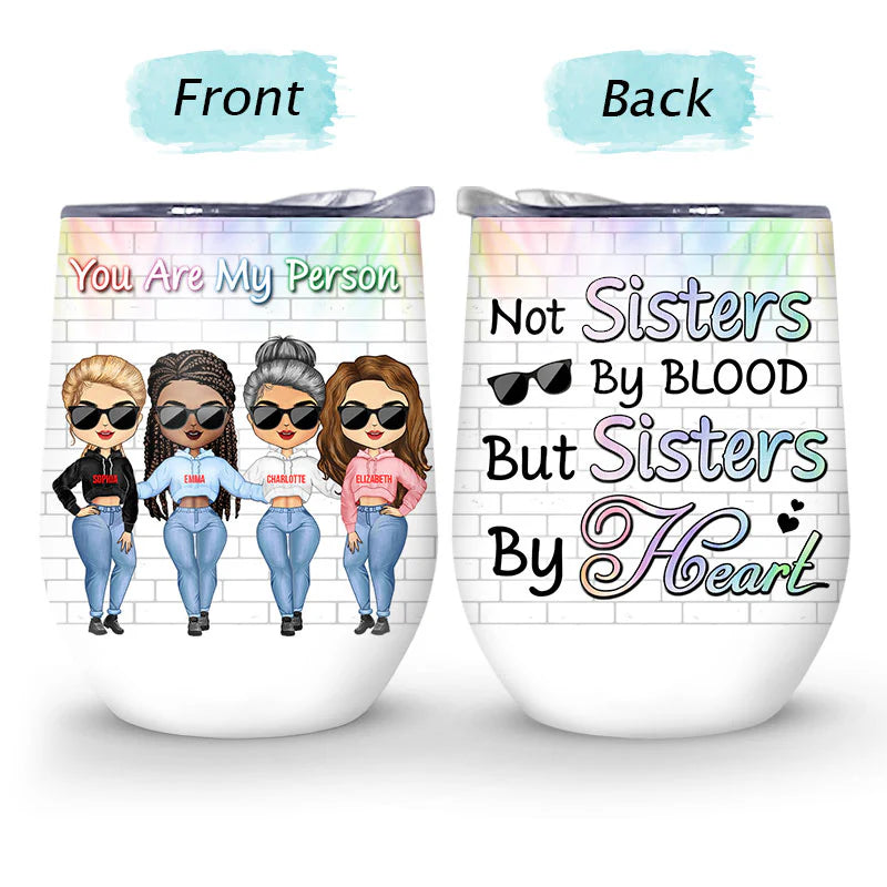Shineful Wine Tumbler Gift For BFF - Best Friends Not Sisters By Blood But Sisters By Heart Personalized