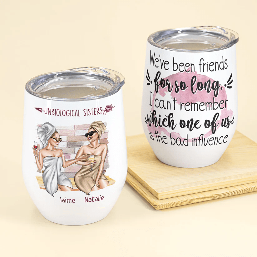 We’ve Been Friends For So Long - Personalized Wine Tumbler Gift Besties