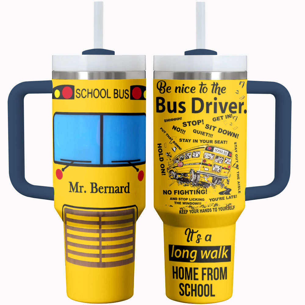 Bus Driver Shineful Tumbler Be Nice To The Bus Driver Personalized